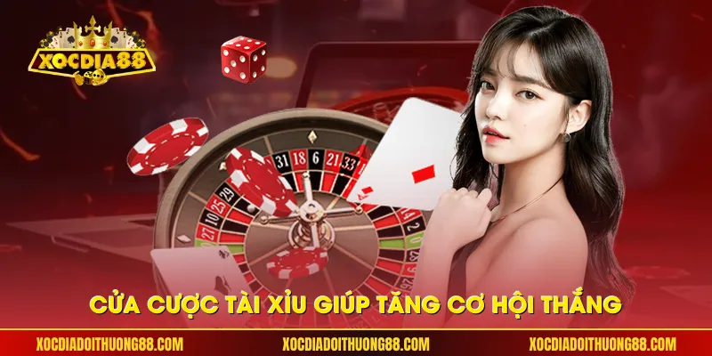 Cửa cược tài xỉu giúp tăng cơ hội thắng