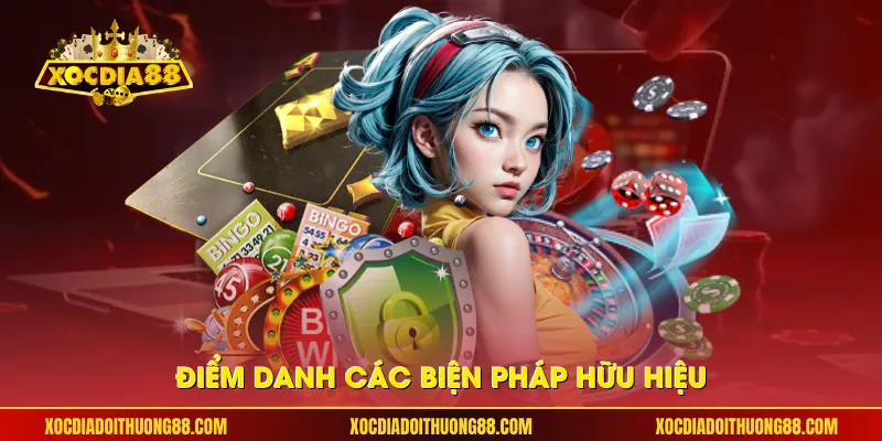 Điểm danh các biện pháp hữu hiệu