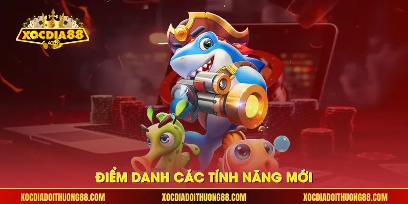 Điểm danh các tính năng mới