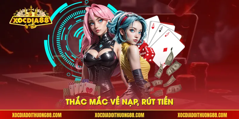 Thắc mắc về nạp, rút tiền